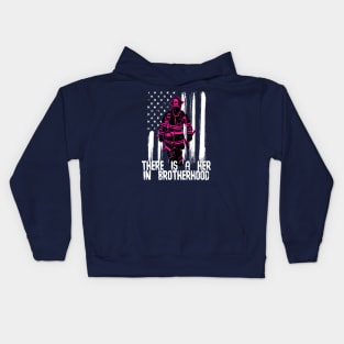 Female Firefighter There's a Her In Brotherhood Kids Hoodie